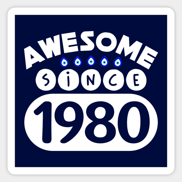 Awesome Since 1980 Magnet by colorsplash